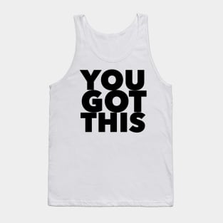 You Got This Tank Top